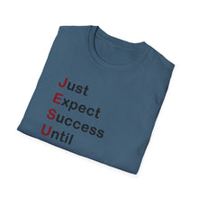 Load image into Gallery viewer, Copy of  &quot;Just Expect Success Until Succeeding&quot;  Softstyle T-Shirt - Motivational Quote
