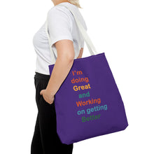 Load image into Gallery viewer, I’m Doing Great and Working on Getting Better - Motivational Tote Bag, Inspirational Quote Bag, Tote for Positive Vibes, Great for Gifts
