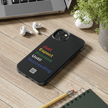 Load image into Gallery viewer, Just Expect Success Until Succeeding® - Motivational Tough Phone Case
