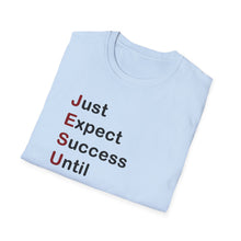 Load image into Gallery viewer, Copy of  &quot;Just Expect Success Until Succeeding&quot;  Softstyle T-Shirt - Motivational Quote
