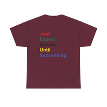 Load image into Gallery viewer, Just Expect Success Until Succeeding - Motivational Heavy Cotton Tee
