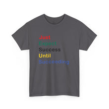 Load image into Gallery viewer, Just Expect Success Until Succeeding - Motivational Heavy Cotton Tee
