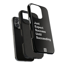 Load image into Gallery viewer, Just Expect Success Until Succeeding - Tough Phone Cases | Motivational Accessories

