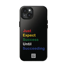 Load image into Gallery viewer, Just Expect Success Until Succeeding® - Motivational Tough Phone Case
