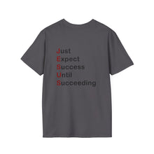 Load image into Gallery viewer, Copy of  &quot;Just Expect Success Until Succeeding&quot;  Softstyle T-Shirt - Motivational Quote
