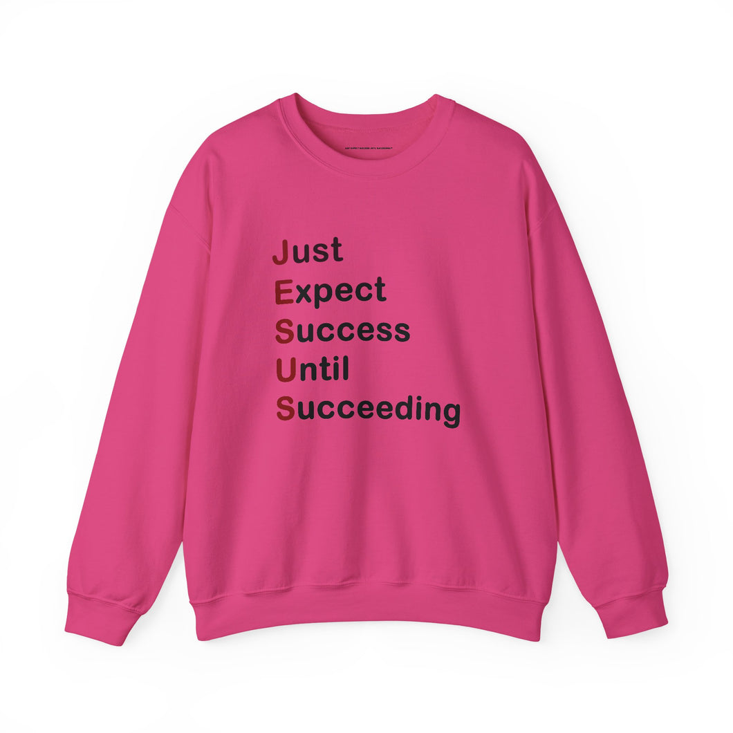 Just Expect Success Until Succeeding - Heavy Blend™ Crewneck Sweatshirt