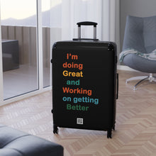 Load image into Gallery viewer, Just Expect Success Until Succeeding - Motivational Carry-On Suitcase - &quot;I’m doing Great and Working on getting Better&quot;
