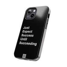 Load image into Gallery viewer, Just Expect Success Until Succeeding - Tough Phone Cases | Motivational Accessories
