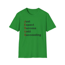 Load image into Gallery viewer, Copy of  &quot;Just Expect Success Until Succeeding&quot;  Softstyle T-Shirt - Motivational Quote
