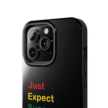 Load image into Gallery viewer, Just Expect Success Until Succeeding® - Motivational Tough Phone Case
