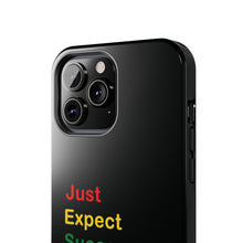 Load image into Gallery viewer, Just Expect Success Until Succeeding® - Motivational Tough Phone Case
