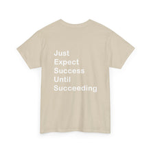 Load image into Gallery viewer, Just Expect Success Until Succeeding - Heavy Cotton T-Shirt
