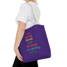 Load image into Gallery viewer, I’m Doing Great and Working on Getting Better - Motivational Tote Bag, Inspirational Quote Bag, Tote for Positive Vibes, Great for Gifts

