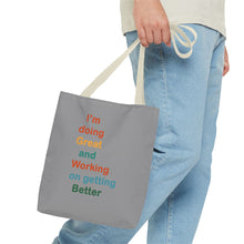 Load image into Gallery viewer, I’m Doing Great and Working on Getting Better - Motivational Tote Bag, Inspirational Quote Bag, Tote for Positive Vibes, Great for Gifts

