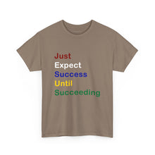 Load image into Gallery viewer, Just Expect Success Until Succeeding -Motivational Heavy Cotton Tee - Shirt
