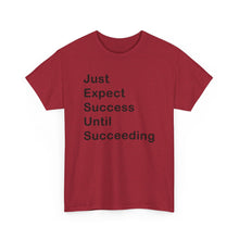 Load image into Gallery viewer, Just Expect Success Until Succeeding &#39;Inspirational Heavy Cotton Shirt
