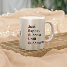 Load image into Gallery viewer, Just Expect Success Until Succeeding - Inspirational Metallic Mug - Motivational Coffee Cup, Gift for Friends, Office Desk Decor, Uplifting
