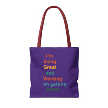 Load image into Gallery viewer, I’m Doing Great and Working on Getting Better - Motivational Tote Bag, Inspirational Quote Bag, Tote for Positive Vibes, Great for Gifts
