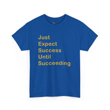 Load image into Gallery viewer, Just Expect Success Until Succeeding - Motivational Heavy Cotton Tee
