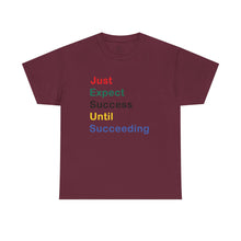 Load image into Gallery viewer, Just Expect Success Until Succeeding - Motivational Heavy Cotton Tee
