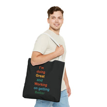 Load image into Gallery viewer, I’m Doing Great and Working on Getting Better - Motivational Tote Bag, Inspirational Quote Bag, Tote for Positive Vibes, Great for Gifts
