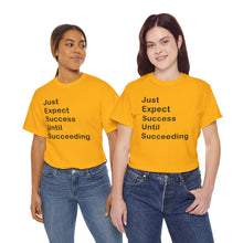 Load image into Gallery viewer, Just Expect Success Until Succeeding &#39;Inspirational Heavy Cotton Shirt

