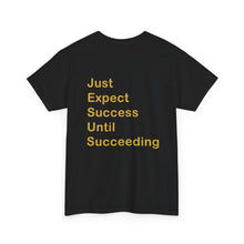 Load image into Gallery viewer, Just Expect Success Until Succeeding - Motivational Heavy Cotton Tee
