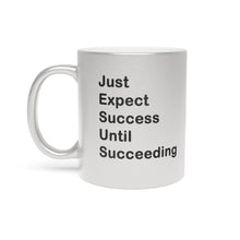 Load image into Gallery viewer, Just Expect Success Until Succeeding - Motivational Metallic Mug | Inspirational Drinkware for Success | Perfect Gift for Graduates, Entrepreneurs | Silver/Gold
