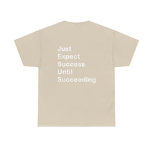 Load image into Gallery viewer, Just Expect Success Until Succeeding - Heavy Cotton T-Shirt
