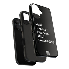 Load image into Gallery viewer, Just Expect Success Until Succeeding - Tough Phone Cases | Motivational Accessories
