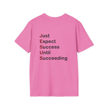 Load image into Gallery viewer, Copy of  &quot;Just Expect Success Until Succeeding&quot;  Softstyle T-Shirt - Motivational Quote
