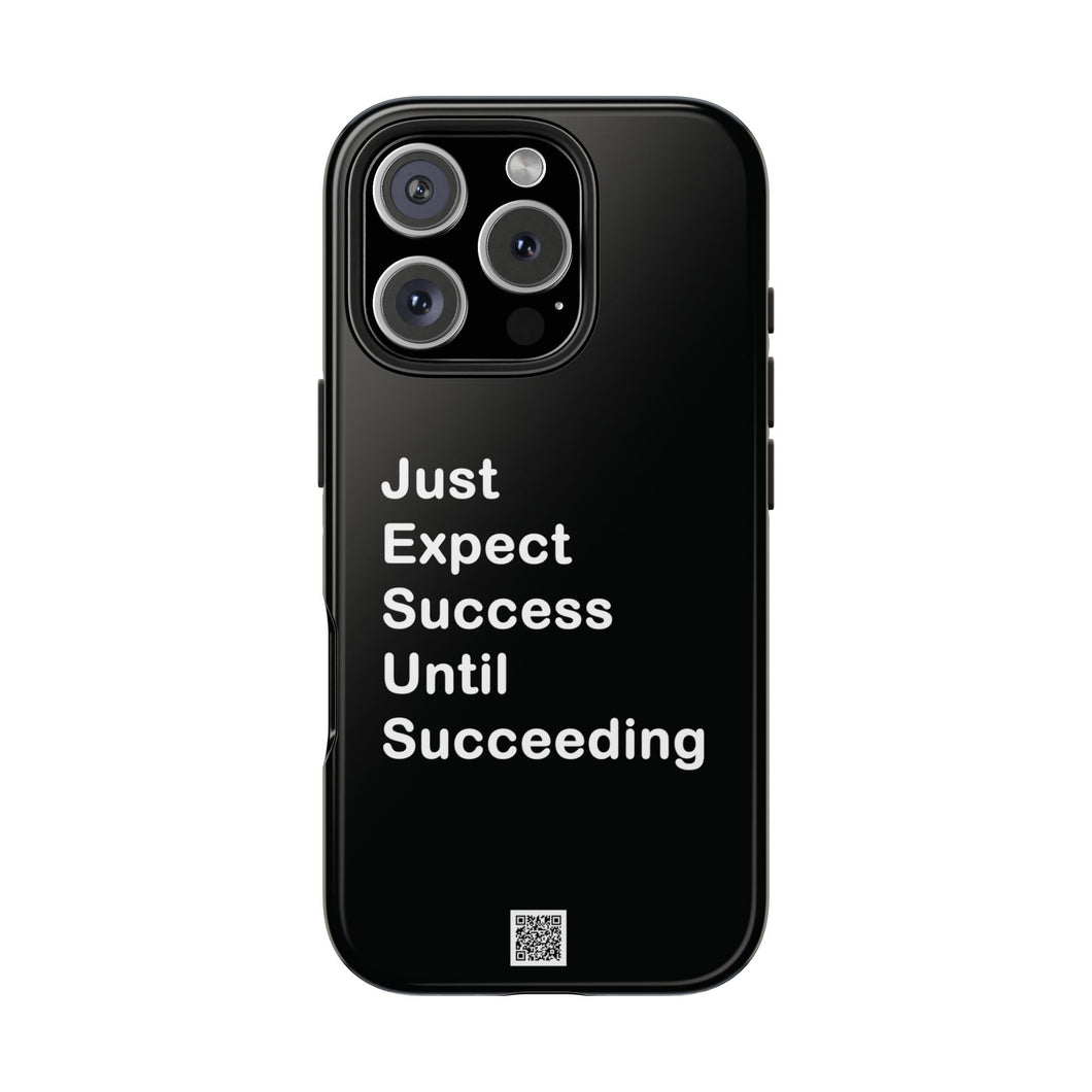 Just Expect Success Until Succeeding - Tough Phone Cases | Motivational Accessories