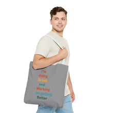 Load image into Gallery viewer, I’m Doing Great and Working on Getting Better - Motivational Tote Bag, Inspirational Quote Bag, Tote for Positive Vibes, Great for Gifts
