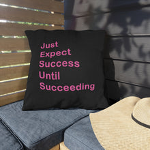 Load image into Gallery viewer, Just Expect Success Until Succeeding - Motivational Outdoor Pillows
