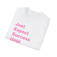 Load image into Gallery viewer, &quot;Just Expect Success Until Succeeding&quot;  Softstyle T-Shirt - Motivational Quote
