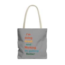 Load image into Gallery viewer, I’m Doing Great and Working on Getting Better - Motivational Tote Bag, Inspirational Quote Bag, Tote for Positive Vibes, Great for Gifts
