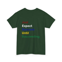 Load image into Gallery viewer, Just Expect Success Until Succeeding -Motivational Heavy Cotton Tee - Shirt
