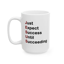 Load image into Gallery viewer, Just Expect Success Until Succeeding - Inspirational Ceramic Mug
