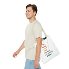 Load image into Gallery viewer, I’m Doing Great and Working on Getting Better - Motivational Tote Bag, Inspirational Quote Bag, Tote for Positive Vibes, Great for Gifts,
