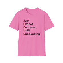 Load image into Gallery viewer, Copy of  &quot;Just Expect Success Until Succeeding&quot;  Softstyle T-Shirt - Motivational Quote
