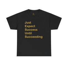 Load image into Gallery viewer, Just Expect Success Until Succeeding - Motivational Heavy Cotton Tee
