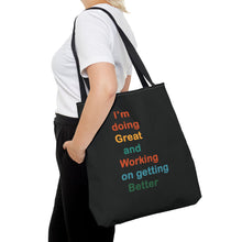 Load image into Gallery viewer, I’m Doing Great and Working on Getting Better - Motivational Tote Bag, Inspirational Quote Bag, Tote for Positive Vibes, Great for Gifts

