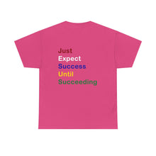 Load image into Gallery viewer, Just Expect Success Until Succeeding -Motivational Heavy Cotton Tee - Shirt
