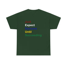 Load image into Gallery viewer, Just Expect Success Until Succeeding -Motivational Heavy Cotton Tee - Shirt
