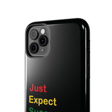 Load image into Gallery viewer, Just Expect Success Until Succeeding® - Motivational Tough Phone Case
