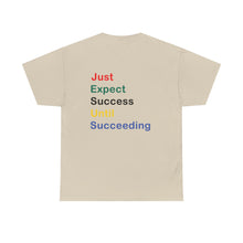 Load image into Gallery viewer, Just Expect Success Until Succeeding - Motivational Heavy Cotton Tee
