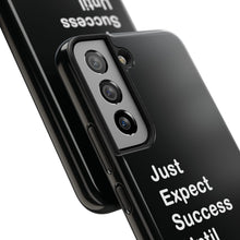 Load image into Gallery viewer, Just Expect Success Until Succeeding - Tough Phone Cases | Motivational Accessories
