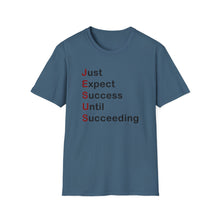 Load image into Gallery viewer, Copy of  &quot;Just Expect Success Until Succeeding&quot;  Softstyle T-Shirt - Motivational Quote
