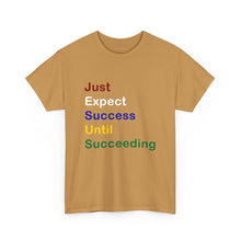 Load image into Gallery viewer, Just Expect Success Until Succeeding -Motivational Heavy Cotton Tee - Shirt
