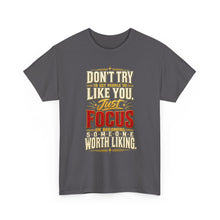 Load image into Gallery viewer, Someone Worth Liking - Motivational Heavy Cotton T-Shirt
